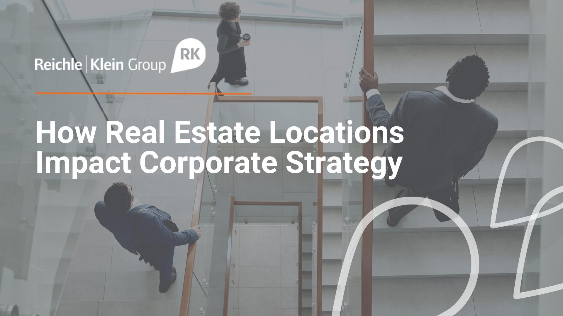 How Real Estate Locations Impact Corporate Strategy